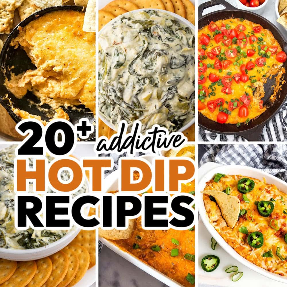 20+ Hot Dip Recipes Perfect for Any Party or Get-Together!