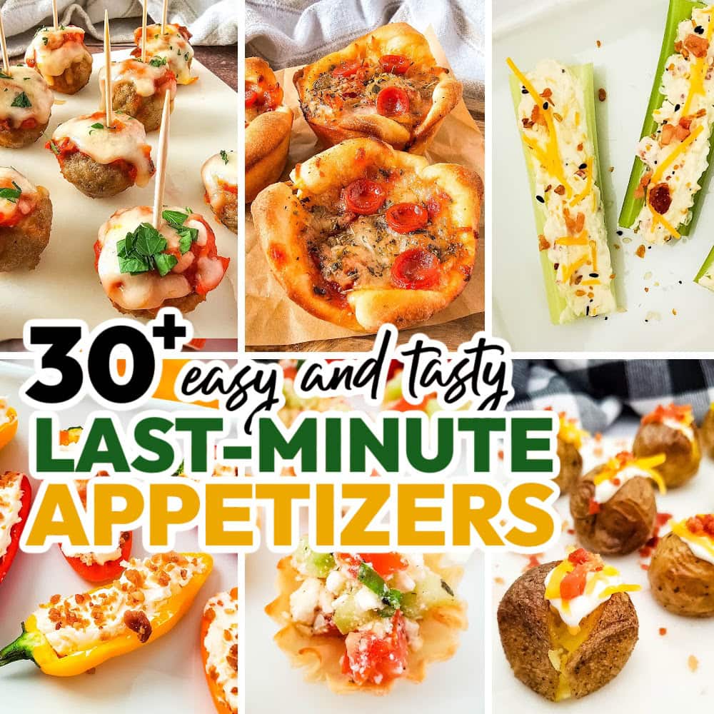 30+ Last-Minute Appetizers That Are Quick, Easy & Totally Delicious