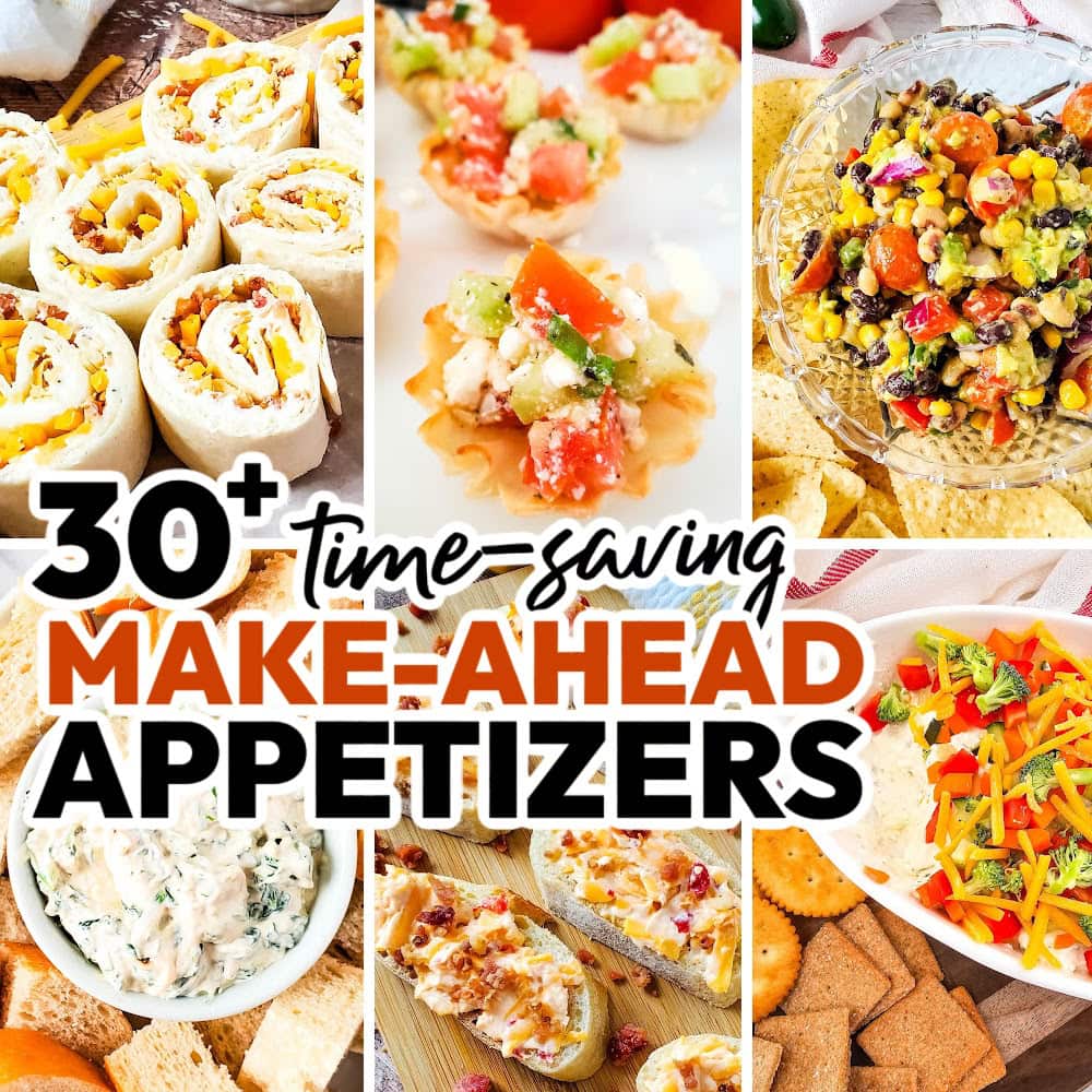 30+ Delicious Make-Ahead Appetizers You Can Prepare Before the Party