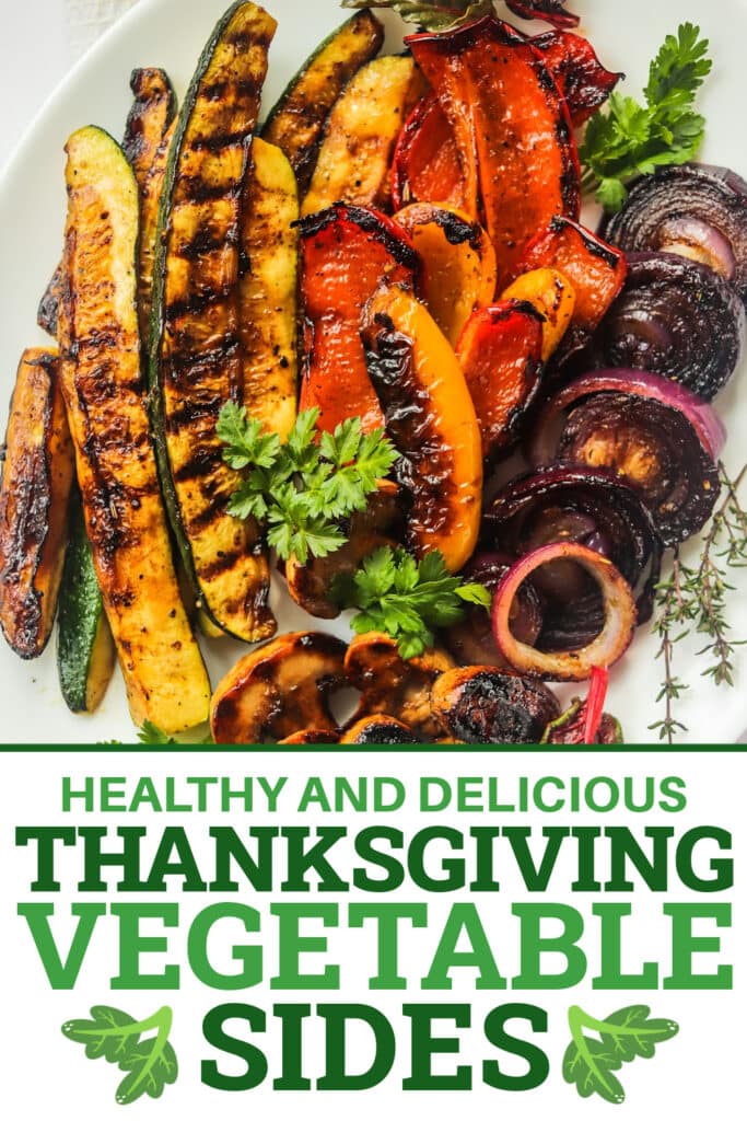Thanksgiving Vegetable Sides - Grilled Vegetables with Balsamic Vinegar & Herbs