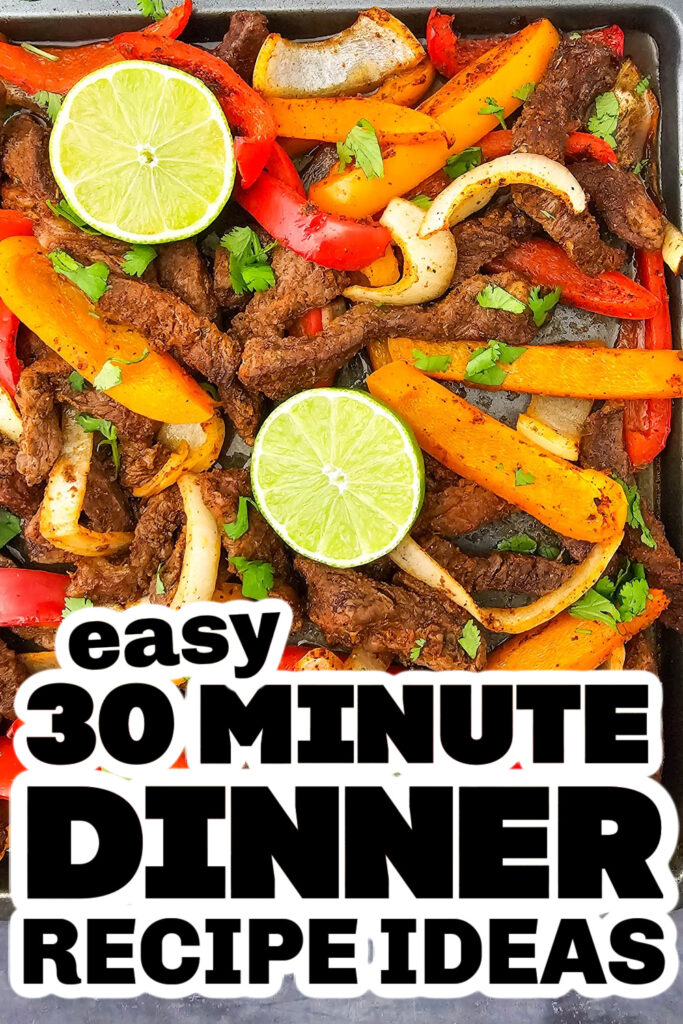 30 minute meals -Sheet Pan Steak Fajitas