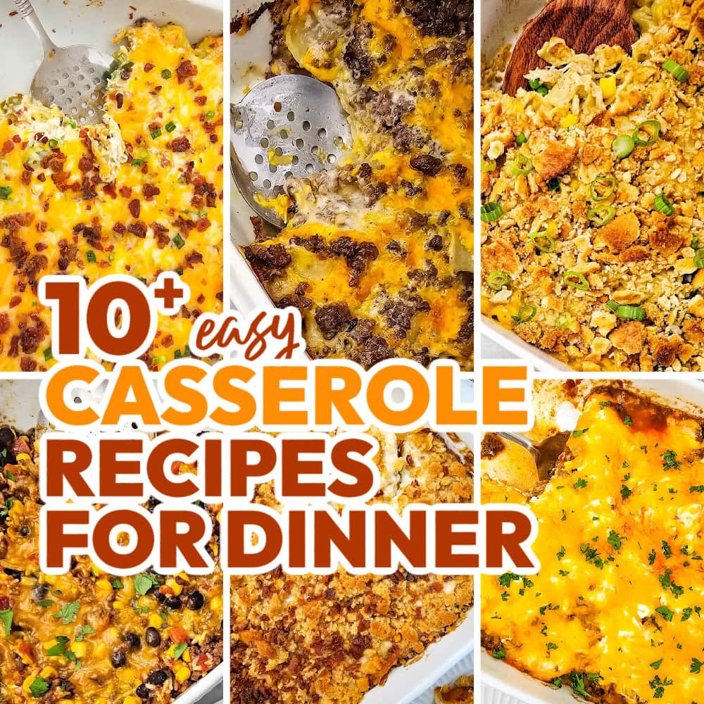 10+ Easy Casserole Recipes for Dinners