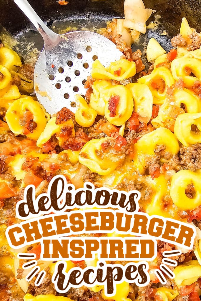 cheeseburger inspired recipes - skillet bacon cheeseburger tortellini