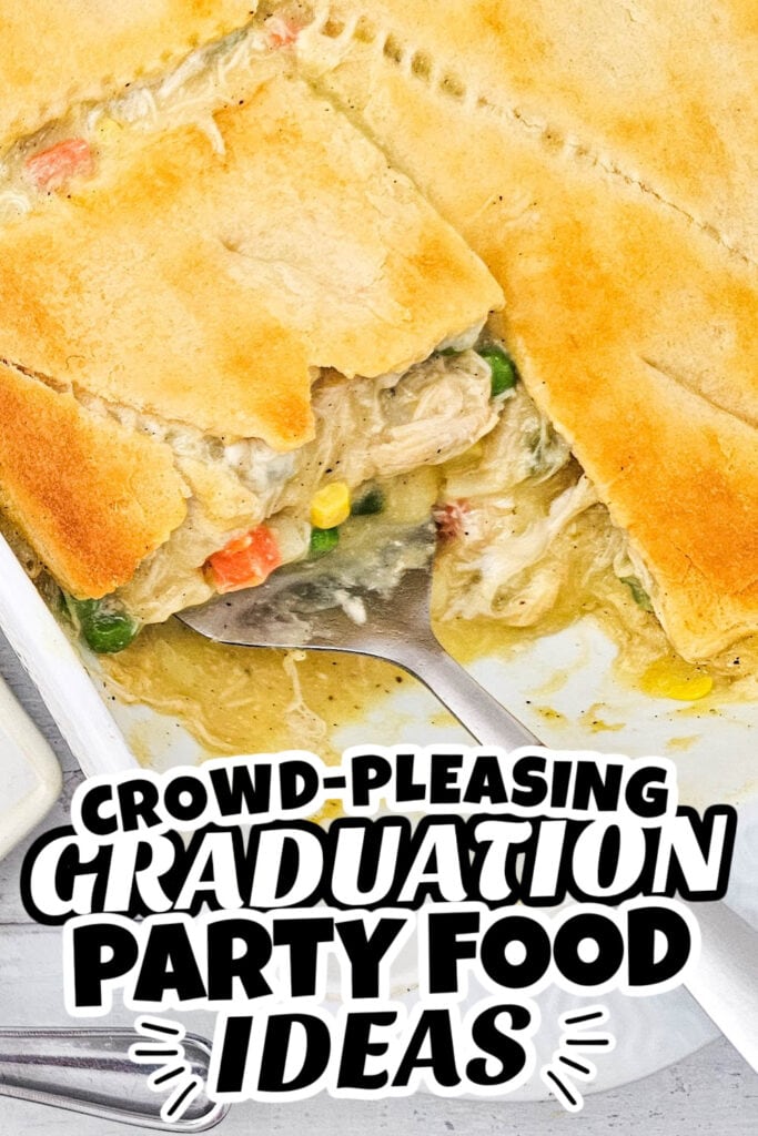 graduation party food - Chicken Pot Pie Casserole copy