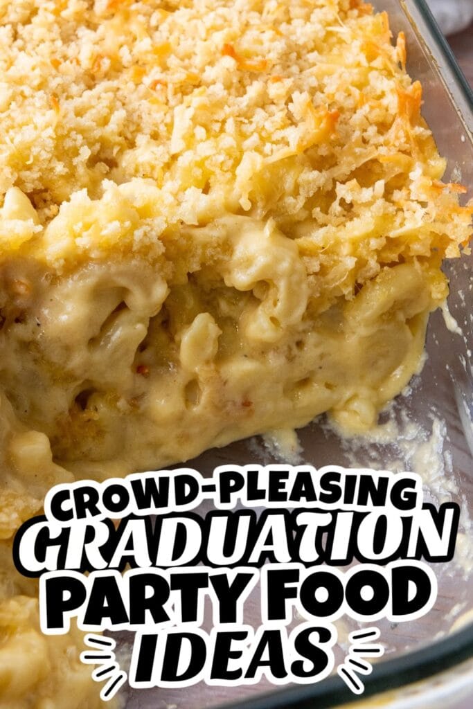 graduation party food - Creamy Baked Mac and Cheese