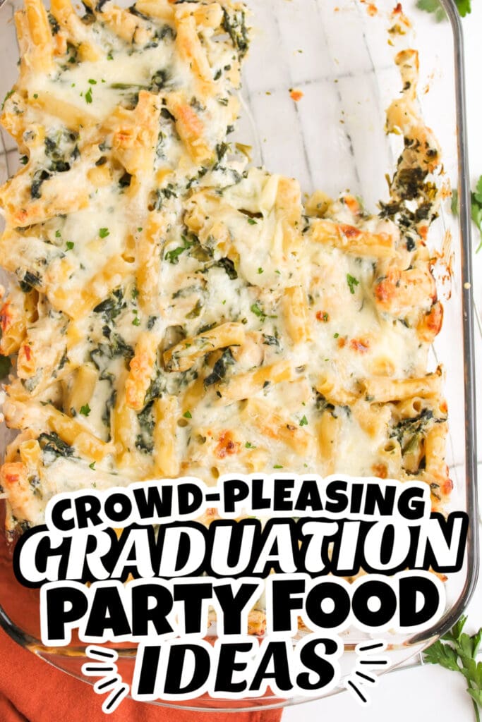 graduation party food - Creamy Spinach Artichoke Chicken Pasta Casserole copy