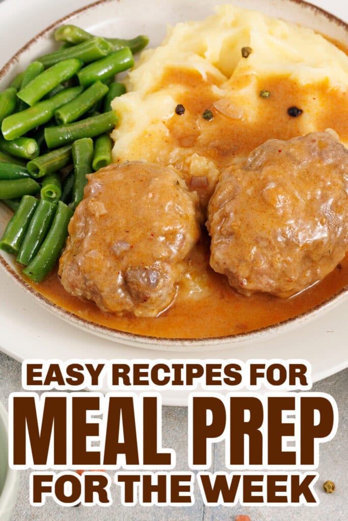 meal prep for the week - Classic Salisbury Steak copy