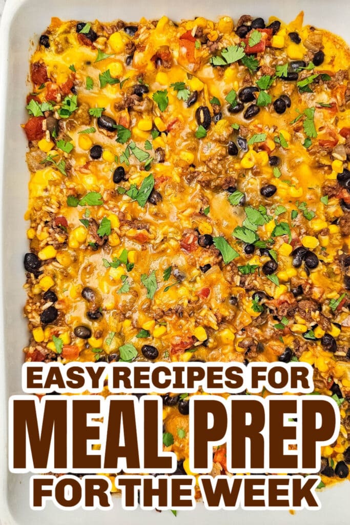 meal prep for the week - Taco Rice Casserole copy