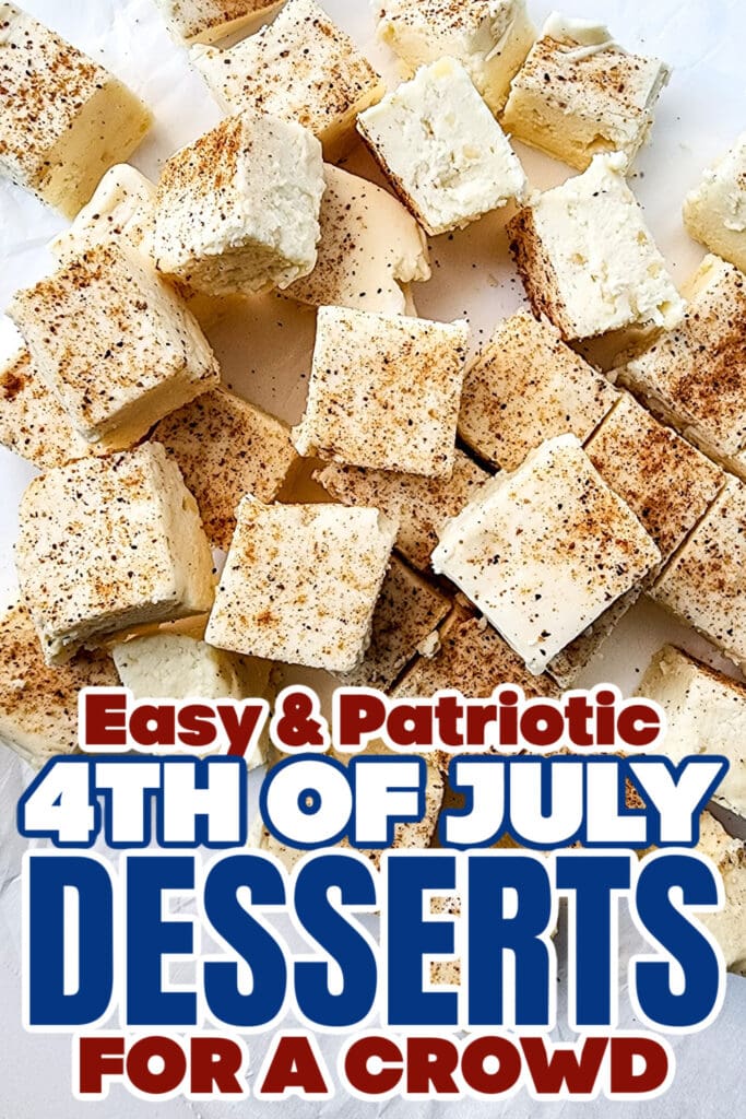 4th of July Desserts -Decadent Eggnog Fudge