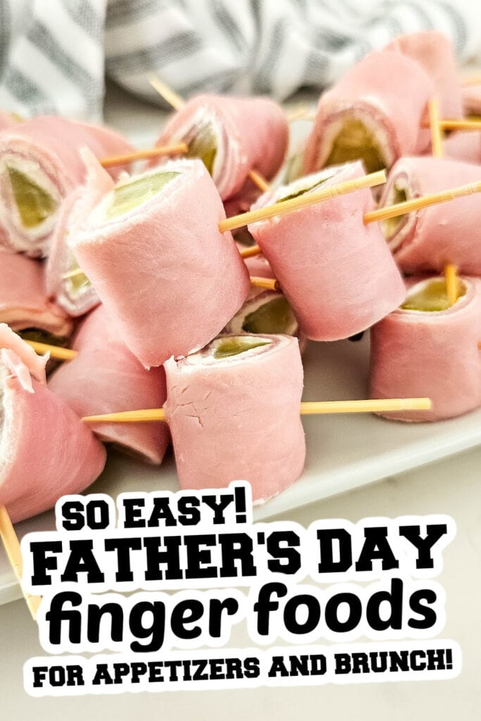 Father's Day Finger Foods - Pickle Ham Rolls