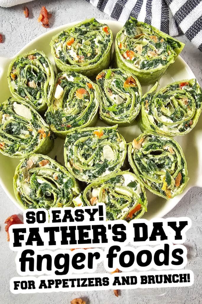 Father's Day Finger Foods - Spinach Dip Pinwheels