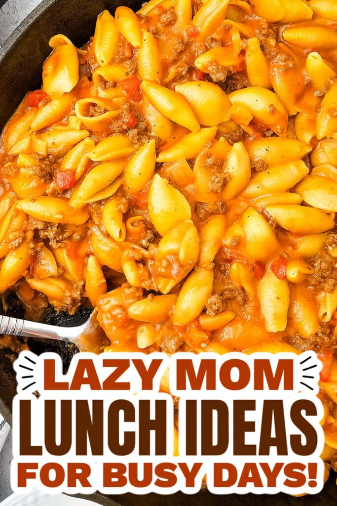 Lazy Mom Lunch Ideas - One Pan Cheeseburger Pasta copy