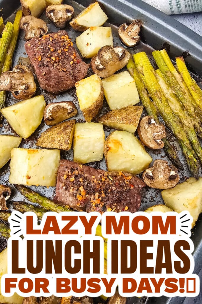 Lazy Mom Lunch Ideas - Sheet Pan Steak and Vegetables copy
