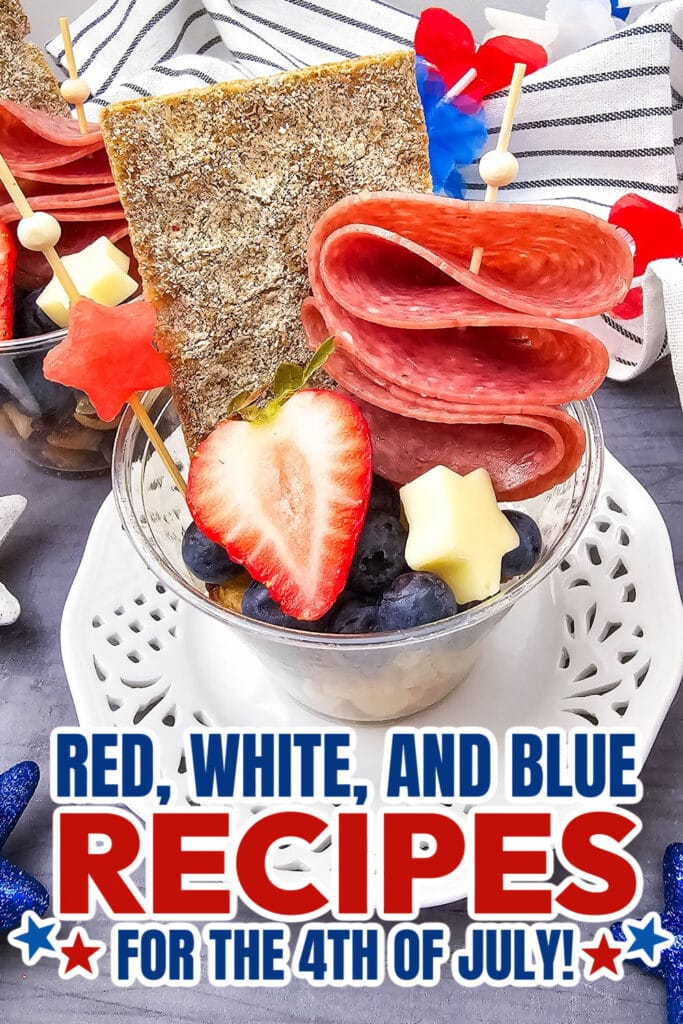 red, white, and blue recipes for Red, - Red, White, and Blue Charcuterie Cups copy