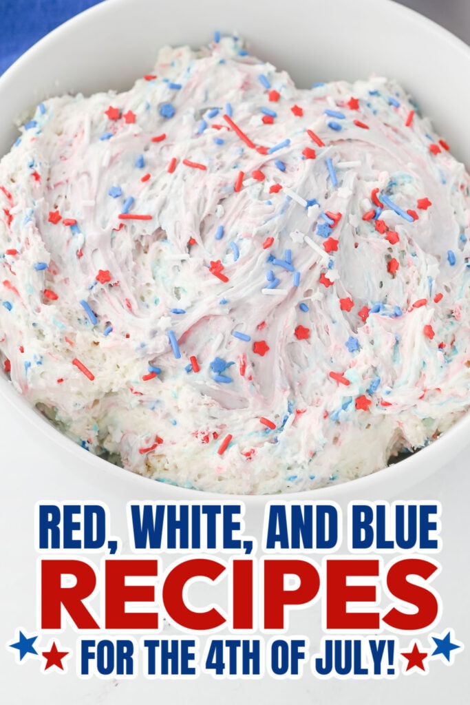 red, white, and blue recipes for Red, - Red, White, and Blue Funfetti Dip copy