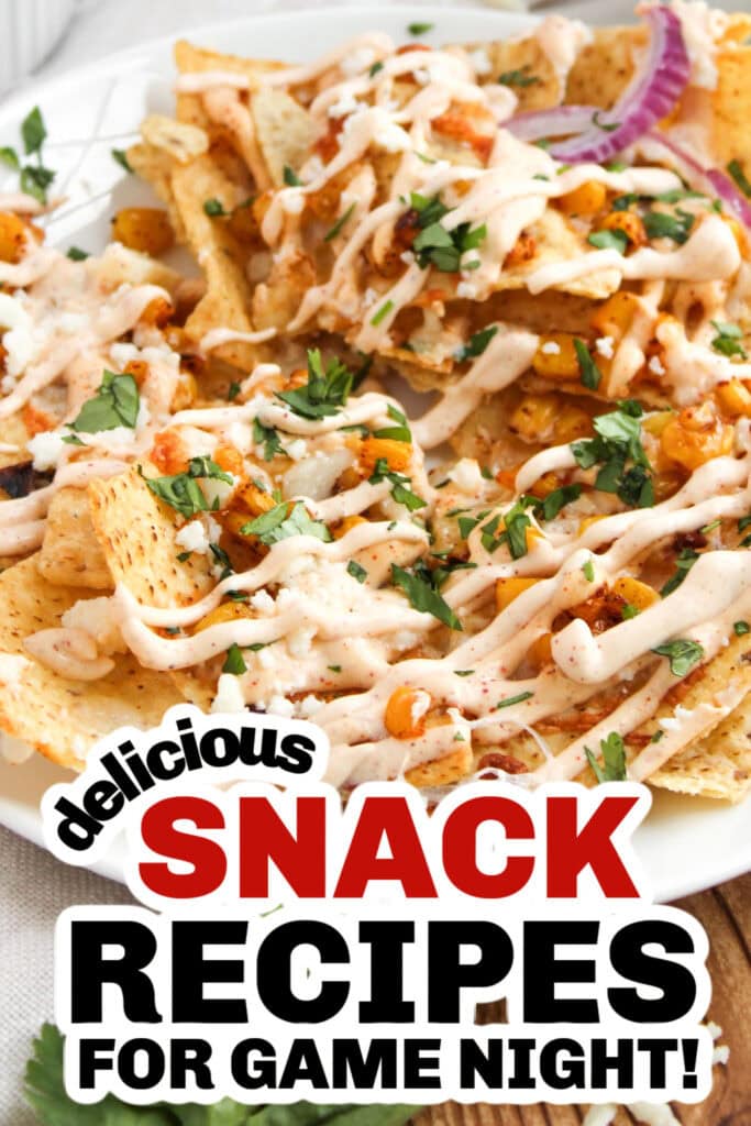 delicious snack recipes - Mexican Street Corn Nachos