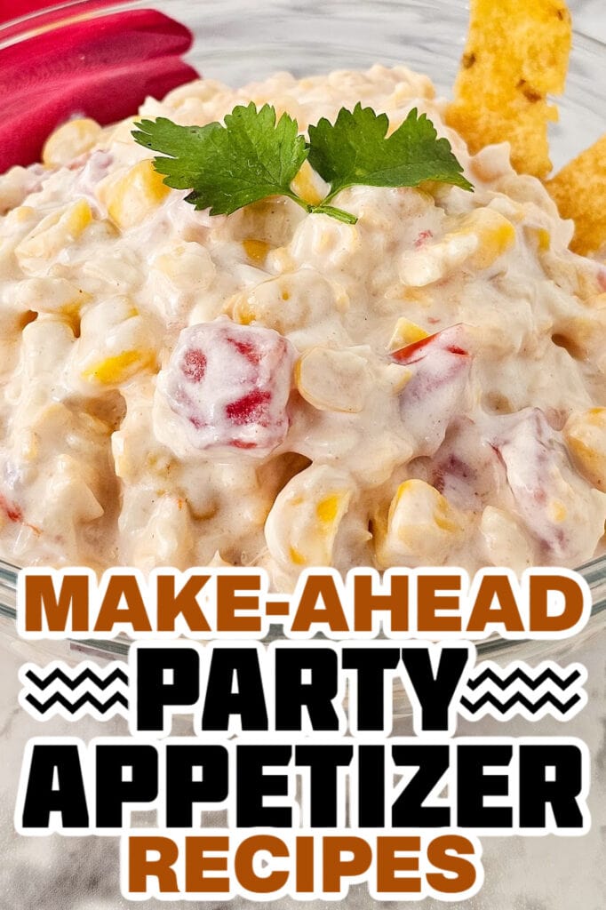 make ahead appetizer - fiesta corn dip