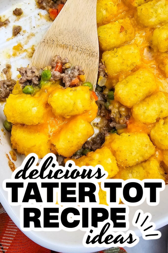 tater tot recipe ideas - Beefy Cheesy Tater Tot Casserole copy