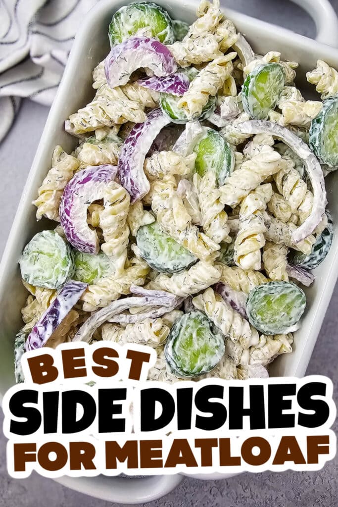 side dishes for meatloaf - Cucumber Pasta Salad copy