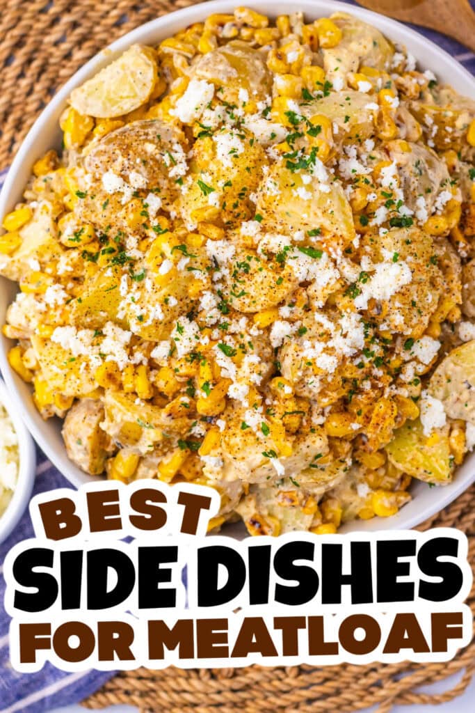side dishes for meatloaf - Loaded Street Corn Potato Salad copy
