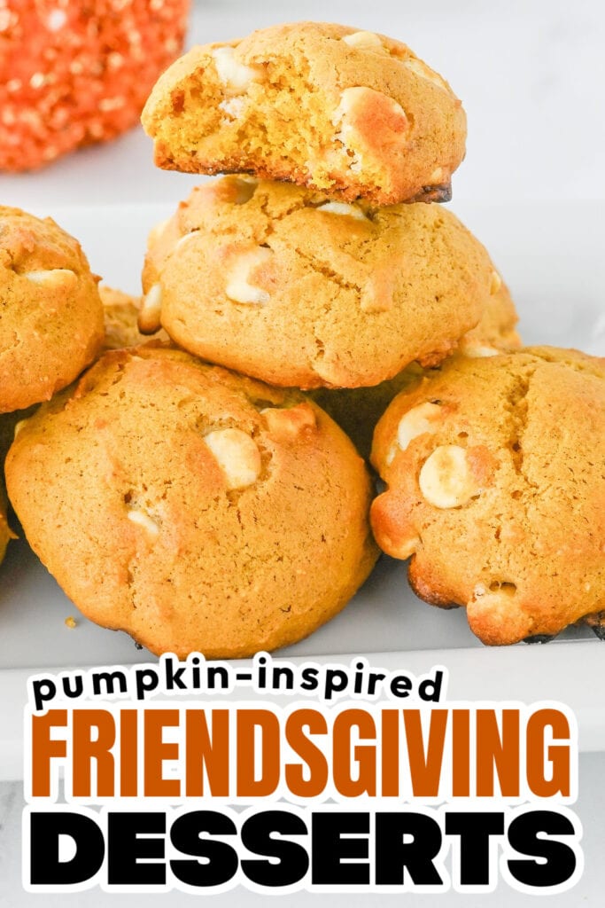 Pumpkin-Inspired Friendsgiving Dessert- Pumpkin White Chocolate Chip Cookies