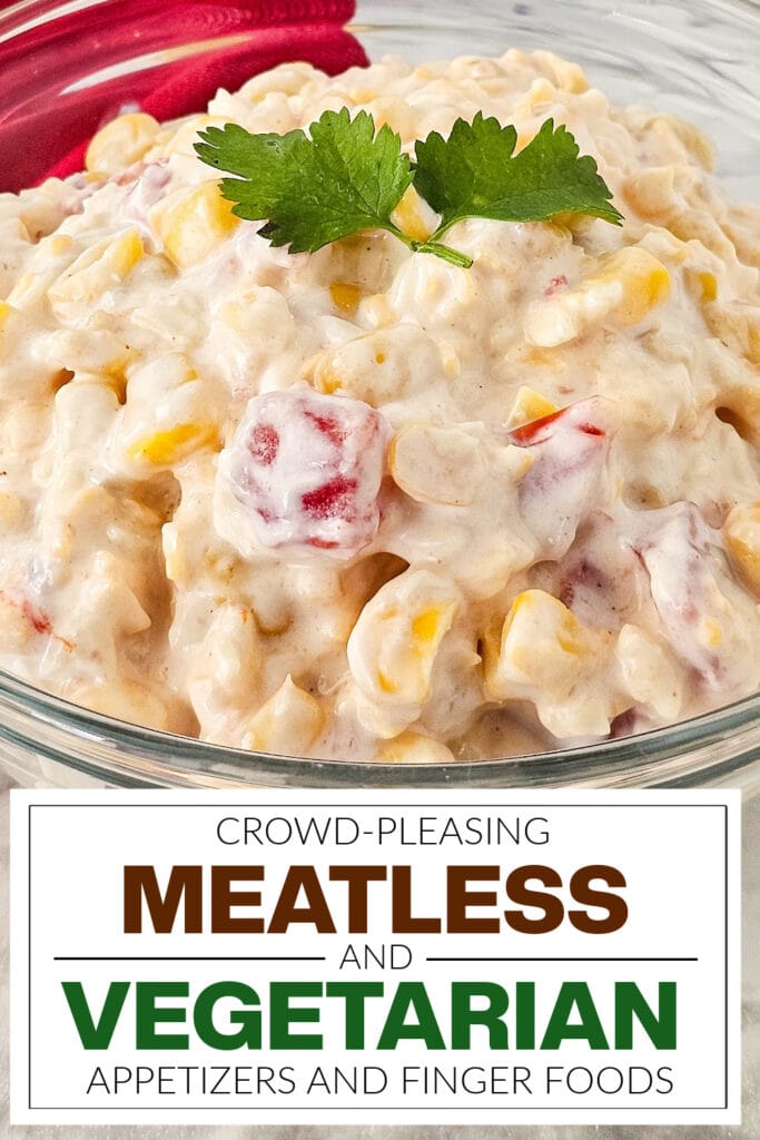 meatless and vegetarian appetizers - Quick and Tasty Fiesta Corn Dip