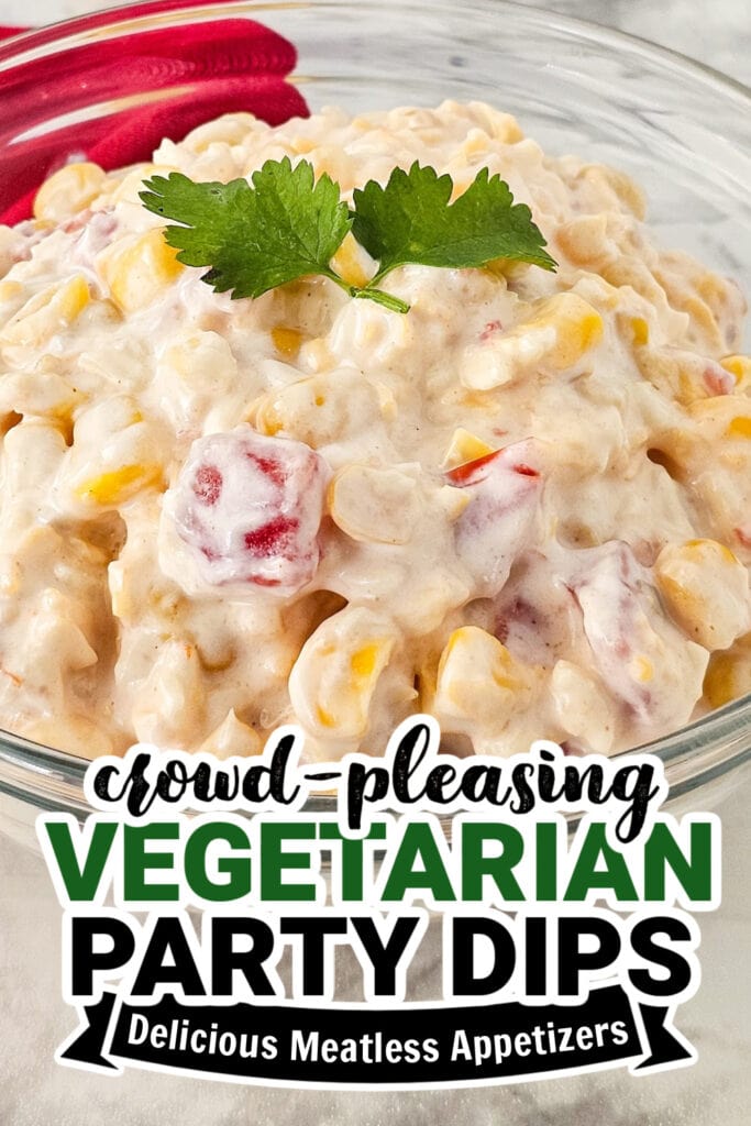 vegetarian party dips - Quick and Tasty Fiesta Corn Dip copy