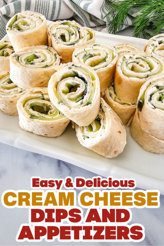 Cream Cheese Dips and Appetizers- Cucumber Dill Pinwheels