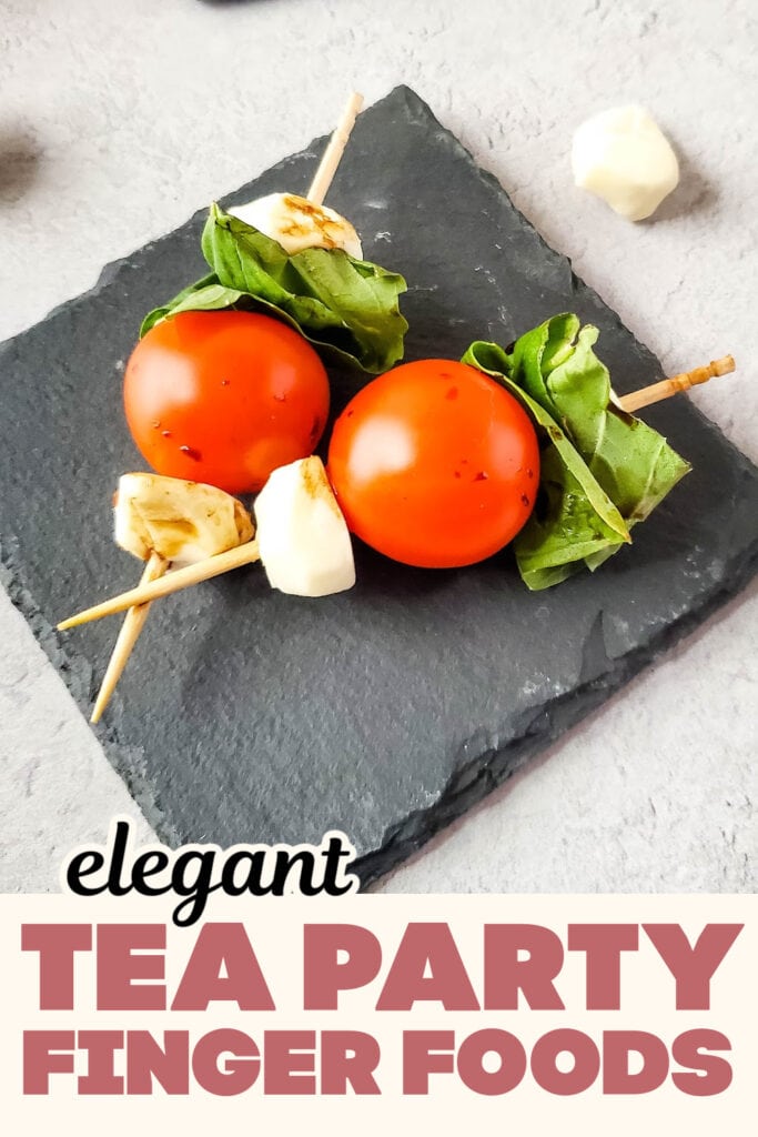 Tea Party Finger Food-Luxurious Caprese Skewers
