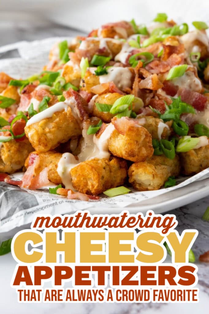 cheesy appetizers -Cheesy Bacon Loaded Tater Tots