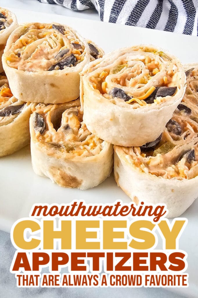 cheesy appetizers -Cheesy Mexican Pinwheels