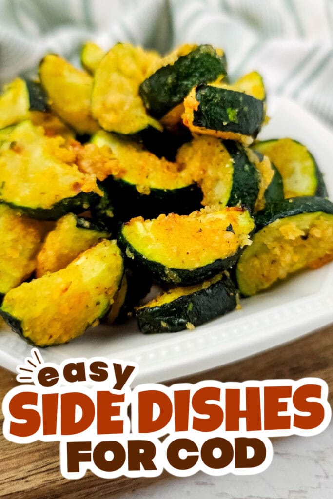 side dishes for cod - Air Fried Zucchini Bites with Garlic and Parmesan copy