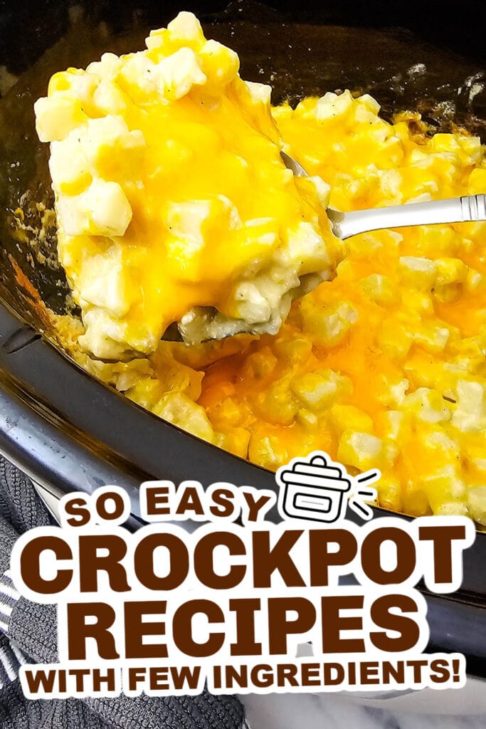crockpot recipes with few ingredients - Crockpot Creamy and Cheesy Potatoes copy