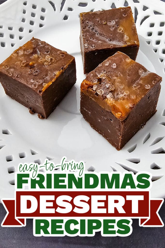friendmas desserts - Chocolate Caramel Fudge copy