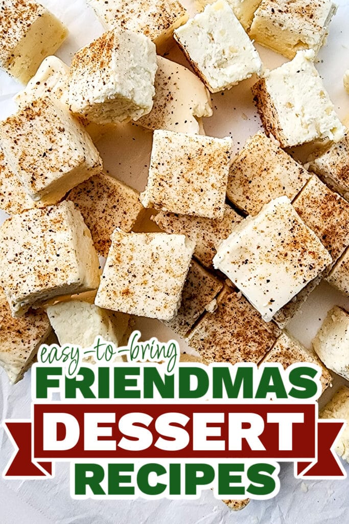 friendmas desserts - Decadent Eggnog Fudge copy