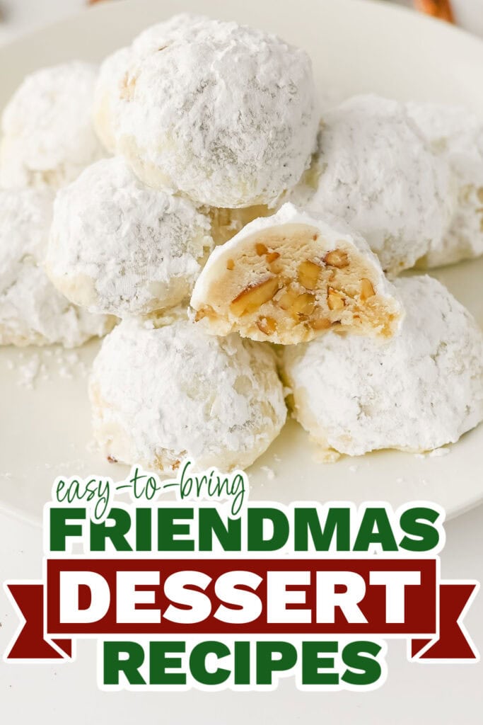 friendmas desserts - Pecan Snowball Cookies copy