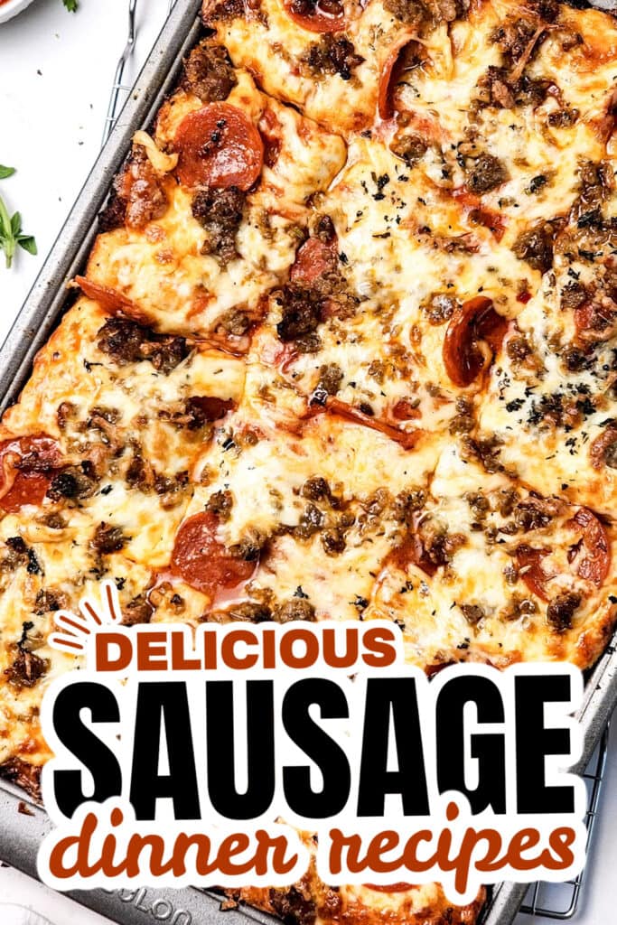 sausage dinner ideas - Cheesy Sheet Pan Italian Sausage Pizza copy